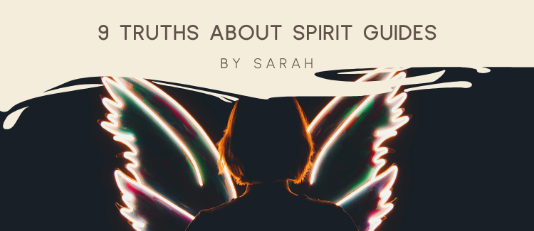 9 Truths about Spirit Guides